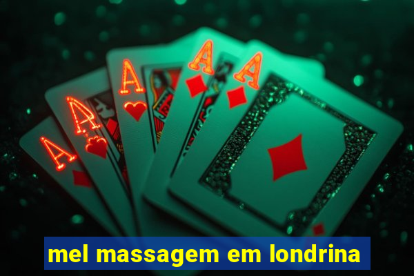 mel massagem em londrina